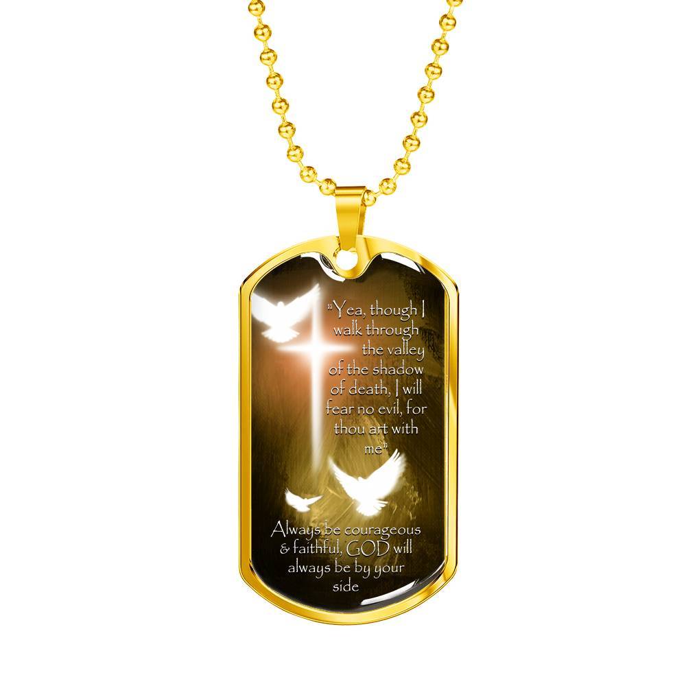 Yea, Though I Walk Through The Valley of The Shadow of Death I Will Fear No Evil Dog Tag Pendant Necklace - Dog Tag (Gold Plated) Yea, Though I Walk Through The Valley of The Shadow of Death I Will Fear No Evil Dog Tag Pendant Necklace - Dog Tag (Gold Plated)