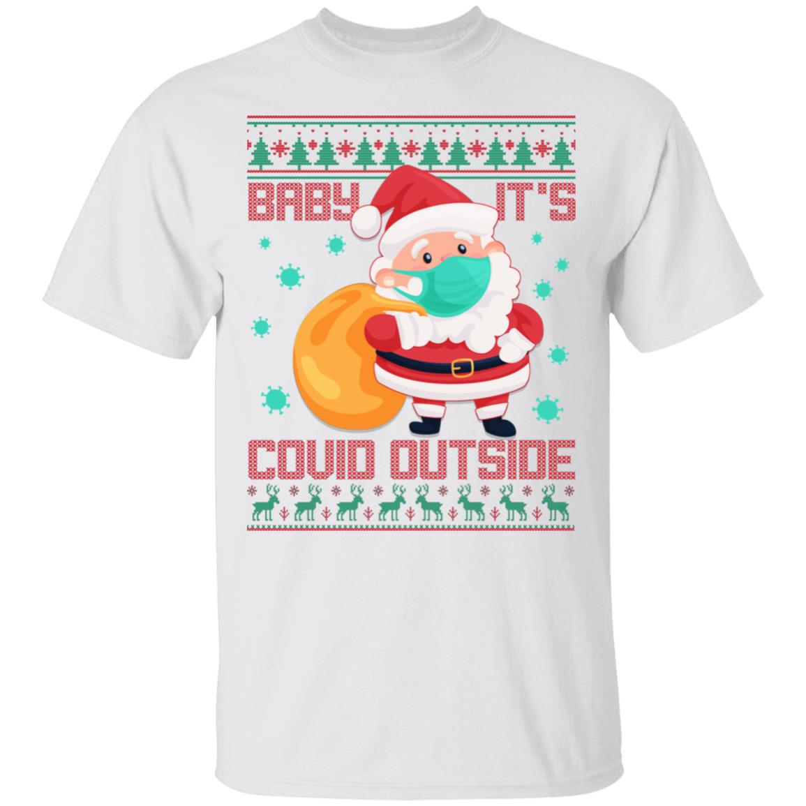 Baby It's Covid Outside Santa Wearing Mask Ugly Christmas T-Shirt - Funny 2020 Quarantined Christmas Shirt, White, Unisex T-Shirt