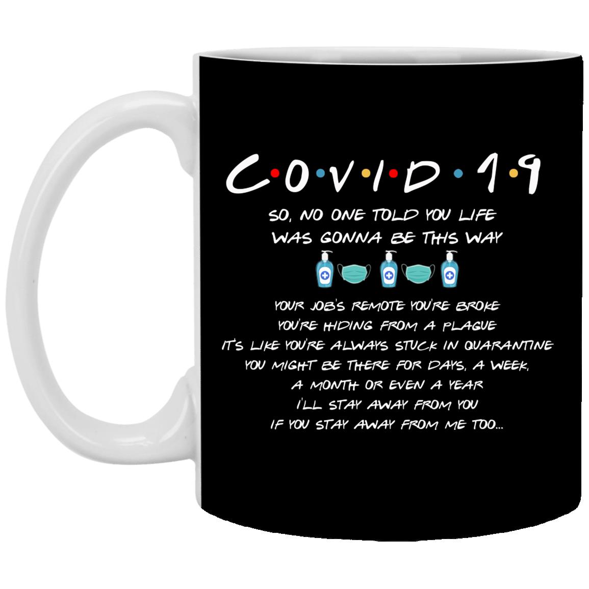 No One Told You Life Was Gonna Be, Black, 11 oz. White Mug No One Told You Life Was Gonna Be, Black, 11 oz. White Mug