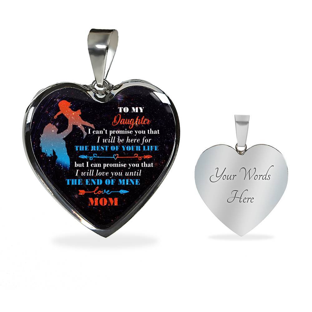 Mom To My Daughter I Can't Promise You that I Will Be Here for The Rest Of Your Life Heart Pendant Necklace - Heart Luxury Necklace (Silver) Mom To My Daughter I Can't Promise You that I Will Be Here for The Rest Of Your Life Heart Pendant Necklace - Heart Luxury Necklace (Silver)