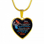 Dad To My Daughter I Can't Promise You that I Will Be Here for The Rest Of Your Life Heart Pendant Necklace - Heart Luxury Necklace (Gold Plated)