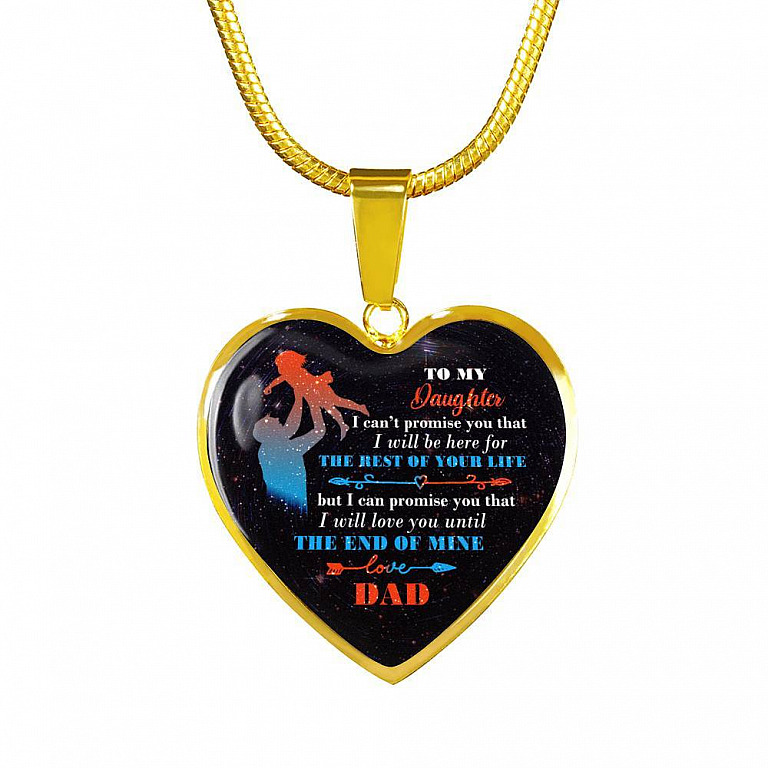 Dad To My Daughter I Can't Promise You that I Will Be Here for The Rest Of Your Life Heart Pendant Necklace - Heart Luxury Necklace (Gold Plated)