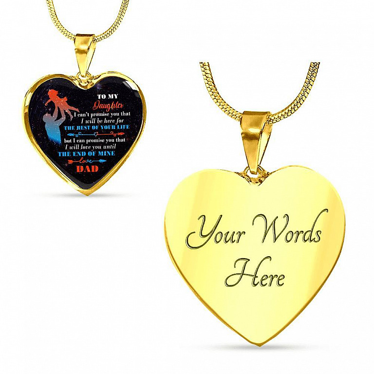 Dad To My Daughter I Can't Promise You that I Will Be Here for The Rest Of Your Life Heart Pendant Necklace - Heart Luxury Necklace (Gold Plated)