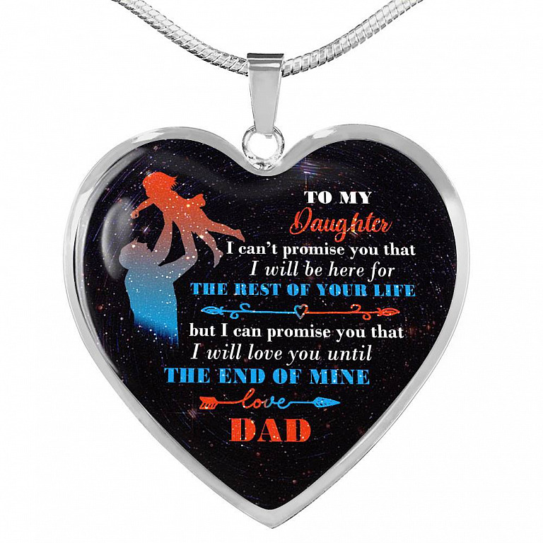 Dad To My Daughter I Can't Promise You that I Will Be Here for The Rest Of Your Life Heart Pendant Necklace - Heart Luxury Necklace (Silver)