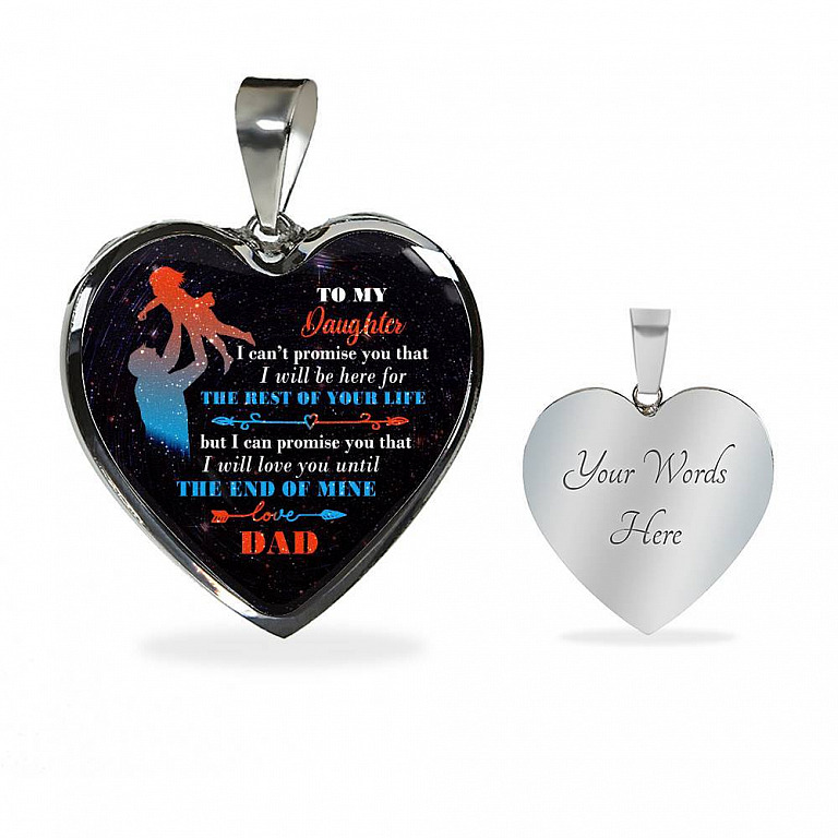 Dad To My Daughter I Can't Promise You that I Will Be Here for The Rest Of Your Life Heart Pendant Necklace - Heart Luxury Necklace (Silver)