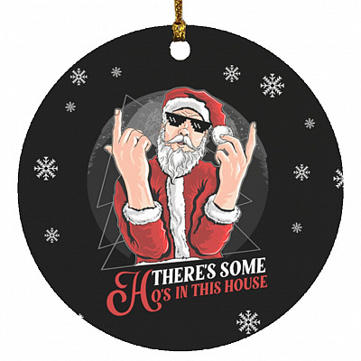 There's Some Ho's In This House Ornament, White, Circle Ornament