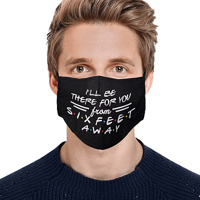 Alternative view of I'll Be There for You from Six Feet Away Washable Printed Cloth Face Mask Cover