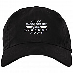 I'll Be There for You Hat, Black, Brushed Twill Dad Cap