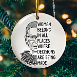 RBG Women Belong In All Places Where Decisions Are Being Made Ruth Bader Ginsburg Circle Christmas Ornament