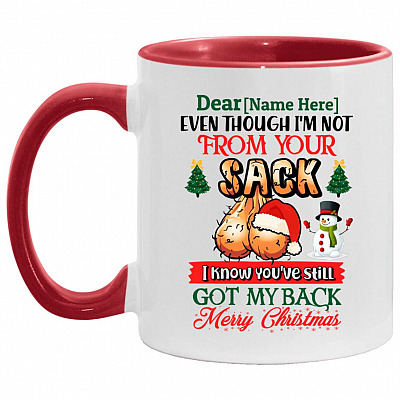 Personalized Even Though I'm Not from Your Sack, White/Red, 11 oz. Accent Mug