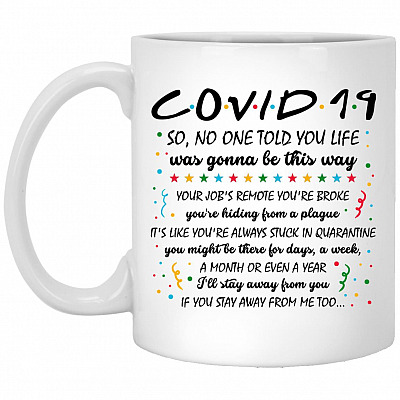 Covid 19 No One Told You Mug, White, 11 oz. White Mug