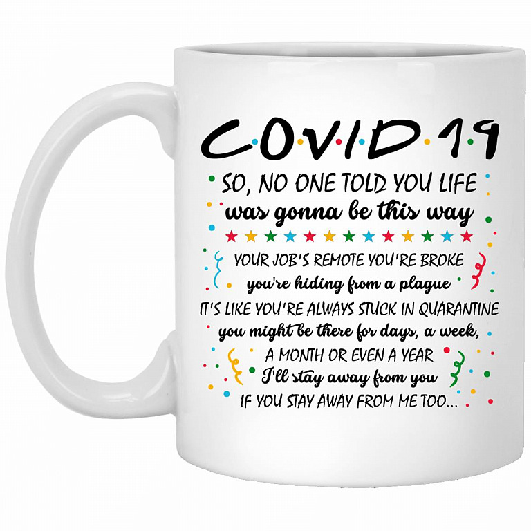 Covid 19 No One Told You Mug, White, 11 oz. White Mug
