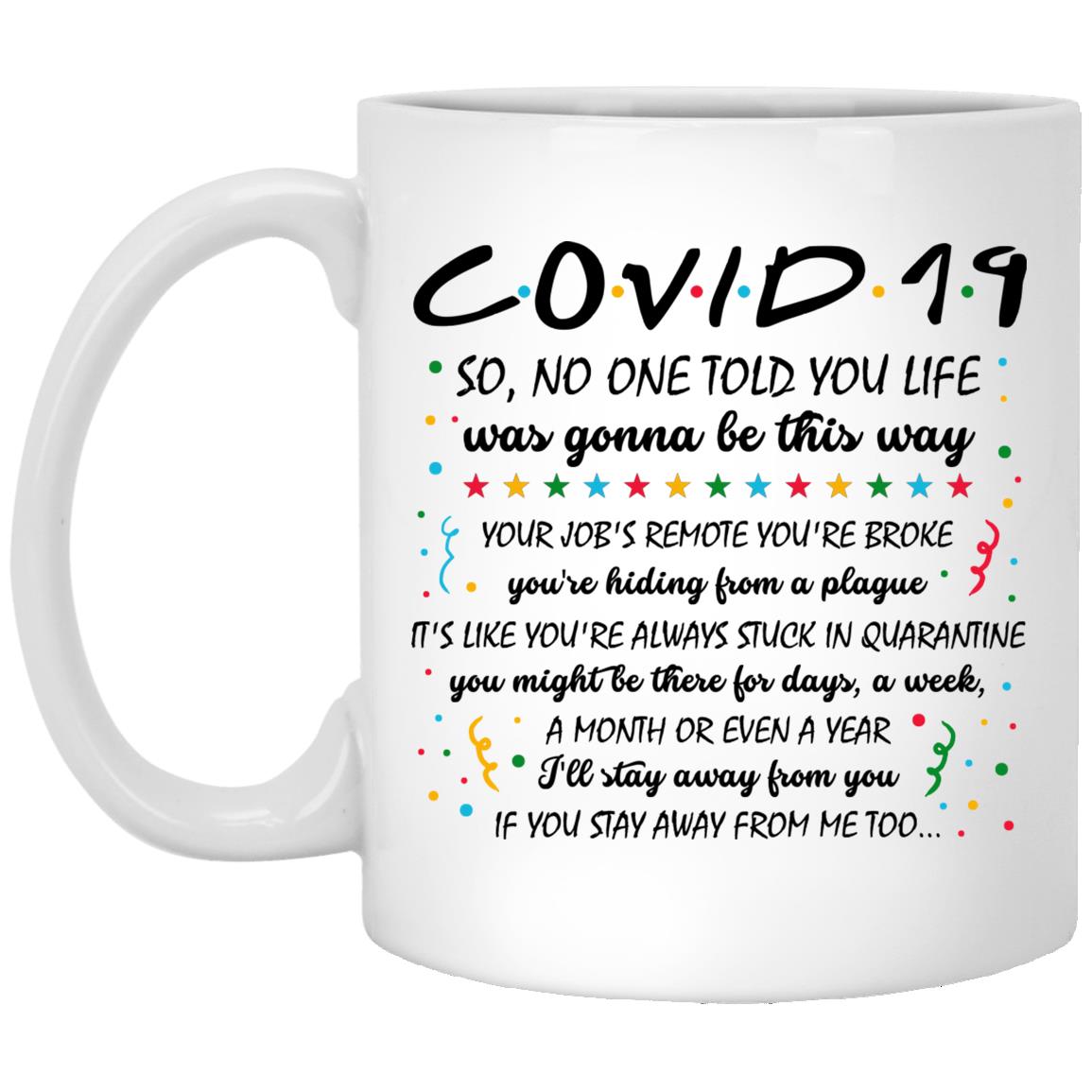 Covid 19 No One Told You Mug, White, 11 oz. White Mug Covid 19 No One Told You Mug, White, 11 oz. White Mug
