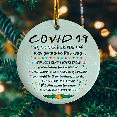 Covid 19 No One Told You Life Was Gonna Be This Way Circle Ornament Keepsake
