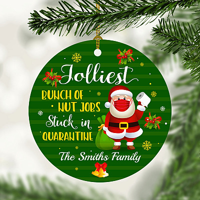 Alternative view of Personalized Jolliest Bunch Of Nut Jobs Stuck In Quarantine Circle Ornament