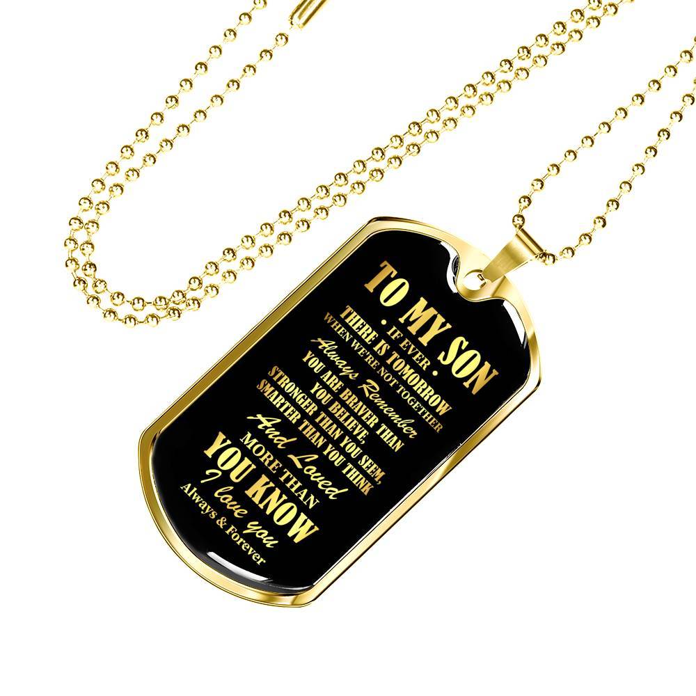 To My Son If Ever There Is Tomorrow When We're Not Together Dog Tag Pendant Necklace - Dog Tag (Gold Plated)