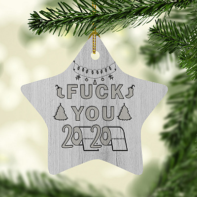 2020 Christmas Ornament - Fuck You 2020 Pandemics Toilet Paper Holiday Decoration Gift