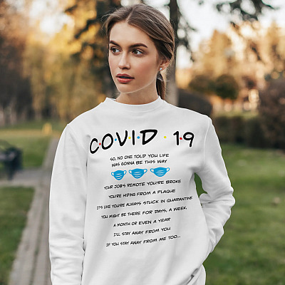 Alternative view of Covid-19 So No One Told You Life Was Gonna Be This Way Your Job's Remote You’re Broke Hoodie - Sweatshirt
