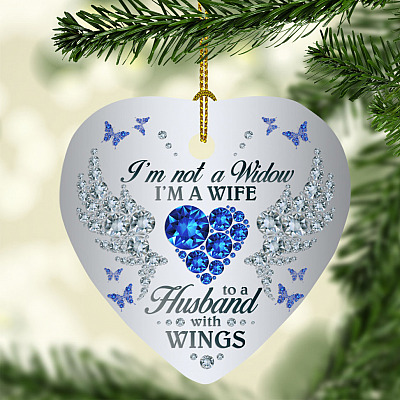 I'm Not a Widow I'm a Wife to a Husband with Wings - Memorial Christmas Ornament Keepsake - Heart Ornament