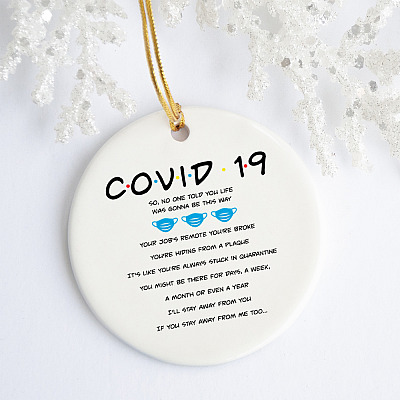 Alternative view of Covid-19 So No One Told You Life Was Gonna Be This Way Your Job's Remote You’re Broke Holiday Circle Ornament