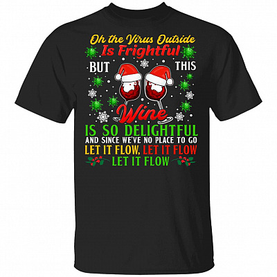 Oh The Virus Outside Is Frightful T-Shirt, Black, Unisex T-Shirt