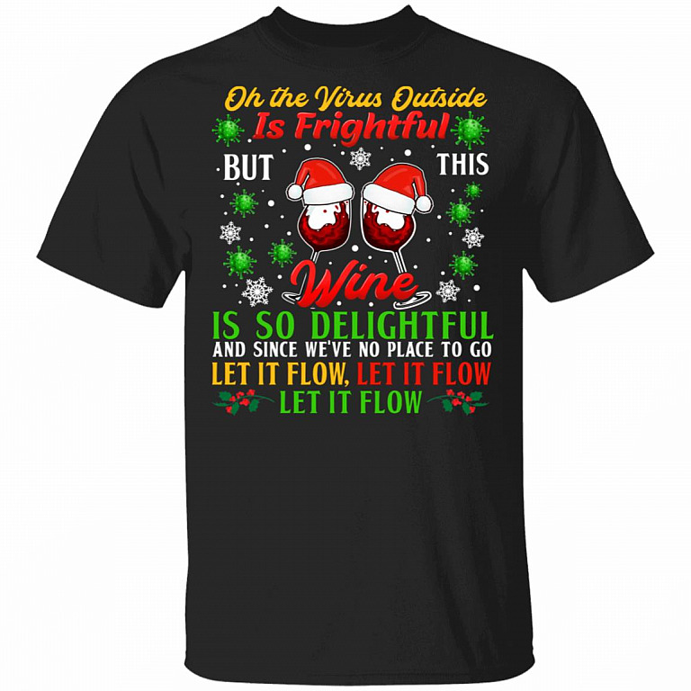 Oh The Virus Outside Is Frightful T-Shirt, Black, Unisex T-Shirt