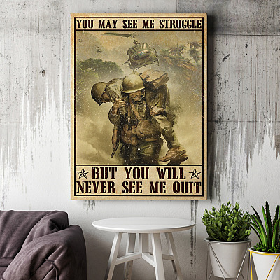 Alternative view of Veteran Gift You May See Me Struggle But You Will Never See Me Quit Framed Canvas Prints - Unframed Poster
