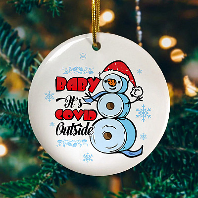 Baby It's Covid Outside Funny Christmas Circle Ornament Keepsake - Cute Christmas Tree Ornament