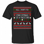 All I Want for Christmas Is a Vaccine Ugly Christmas T-Shirt - Funny Quarantined Christmas Shirt, Black, Unisex T-Shirt