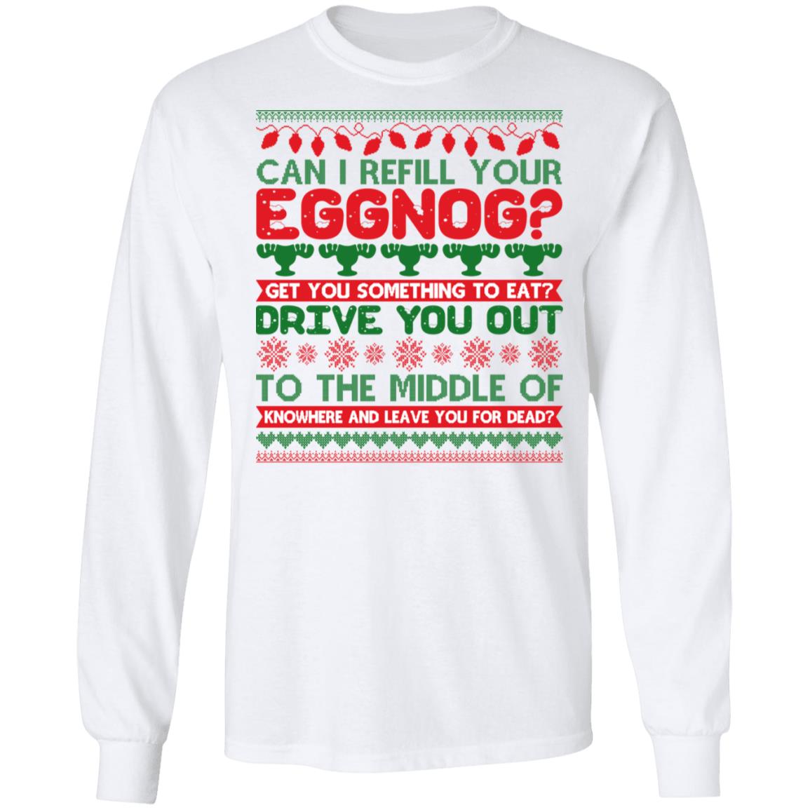 Can I Refill Your Eggnog Ugly Christmas Hoodie, White, Long Sleeve