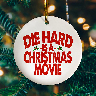 Die Hard Is a Christmas Movie - Funny Christmas Holiday Flat Circle Ornament