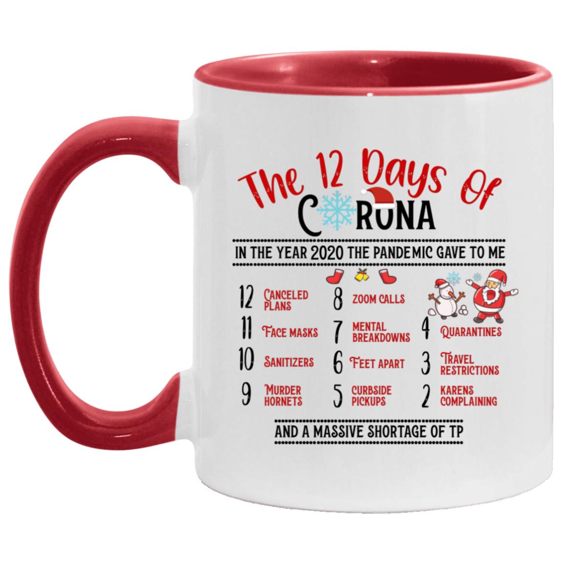 The 12 Days Of Corona In The Year 2020 The, White/Red, 11 oz. Accent Mug The 12 Days Of Corona In The Year 2020 The, White/Red, 11 oz. Accent Mug