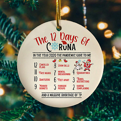The 12 Days Of Corona In The Year 2020 The Pandemic Gave To Me Funny Christmas Circle Ornament Keepsake