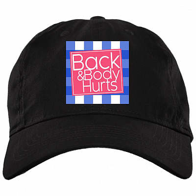 Back And Body Hurts Twill Cap, Black, Brushed Twill Dad Cap