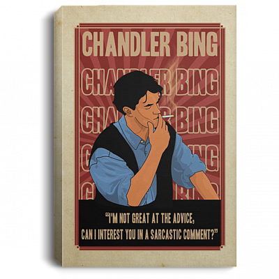 Chandler Bing Quote It's Not Great At Advice Gallery Wrapped Framed Canvas Prints - Unframed Poster, White, 0.75'' Framed Canvas