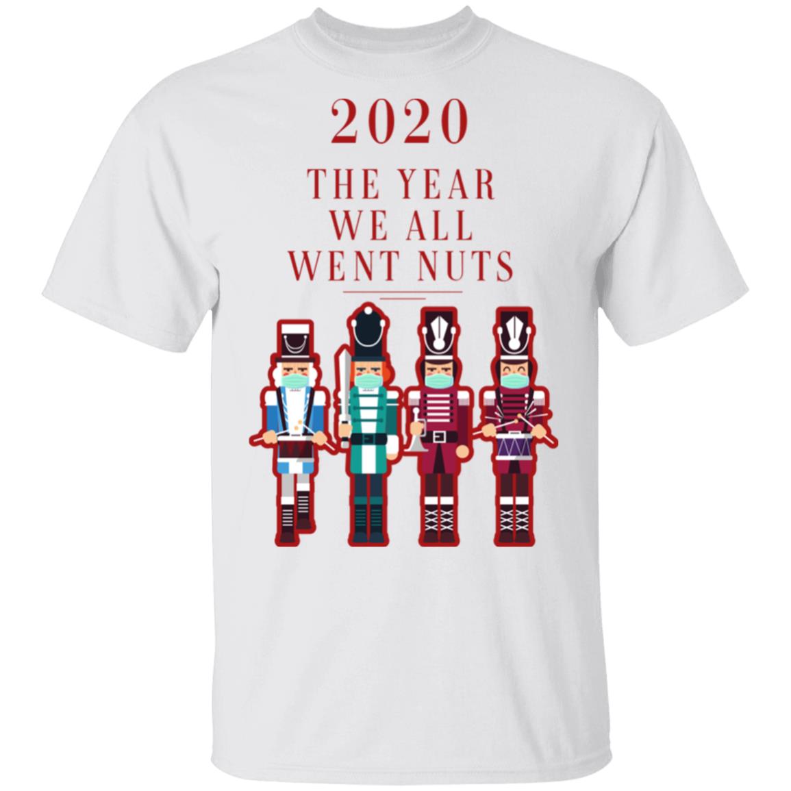 2020 the Year We All Went Nuts Nutcracker Soldier T-Shirt - Funny Christmas 2020 Quarantined Shirt, White, Unisex T-Shirt