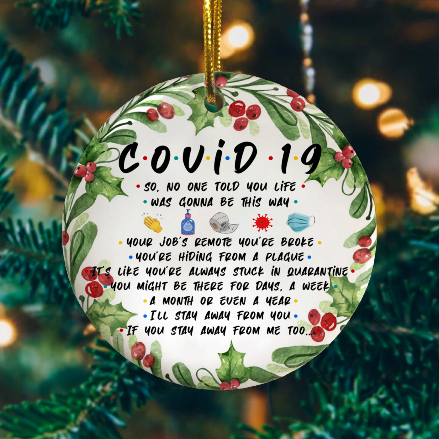 Covid 19 No One Told You Life Was Gonna Be This Way Circle Ornament MK
