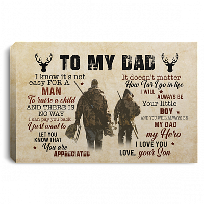 Hunting From Son To My Dad I Know It's Not Easy For A Man To Raise A Child Framed Canvas Prints - Unframed Poster, White, 0.75'' Framed Canvas