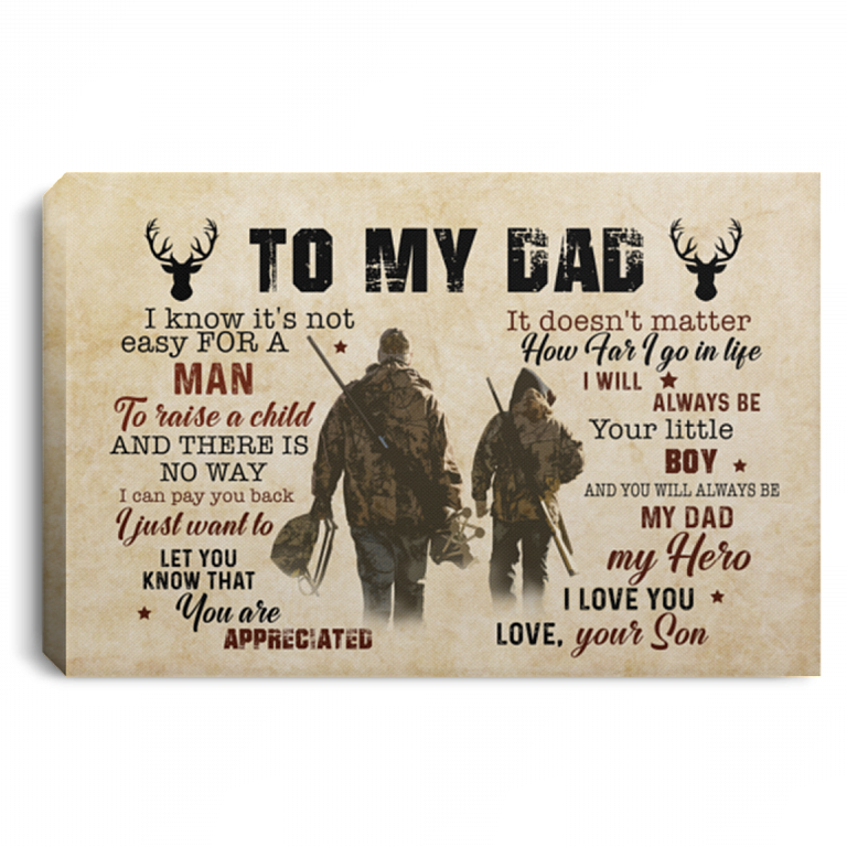 Hunting From Son To My Dad I Know It's Not Easy For A Man To Raise A Child Framed Canvas Prints - Unframed Poster, White, 0.75'' Framed Canvas