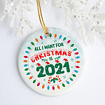 26 HG_ All I Want for Christmas is 2021 Ornament(5) mk