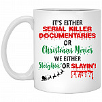 It’s Either Serial Killer Mug, White, 11 oz. White Mug