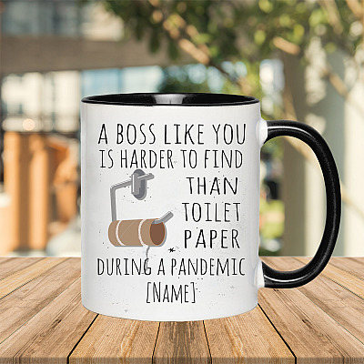 Alternative view of Personalized A Boss Like You Is Harder To Find Than Toilet Paper During A Pandemic Accent Mug
