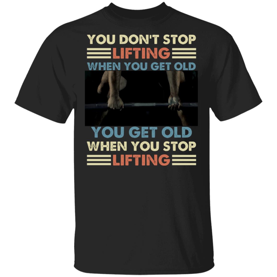 You Don't Stop Lifting, Black, Unisex T-Shirt