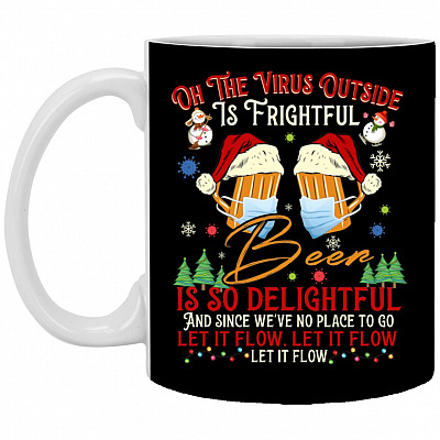 Oh the Virus Outside Is Frightful Mug, Black, 11 oz. White Mug