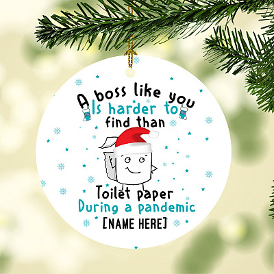Alternative view of Personalized a Boss Like You Is Harder Find Than Toilet Paper Boss Gift Flat Holiday Circle Ornament Keepsake