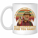 If The Women Don't Find You, White, 11 oz. White Mug