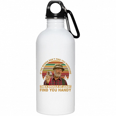 If The Women Don't Find You, White, 20 oz. Stainless Water Bottle