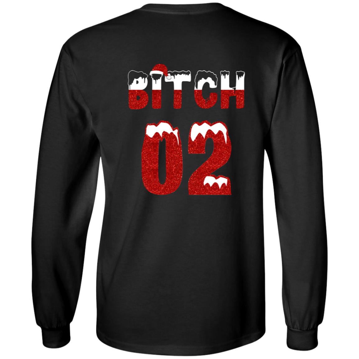 Bitch 02 - Bich 01 Christmas Matching Hoodies for Best Friends Print on Back only Hoodie - Sweatshirt, Black, Long Sleeve