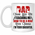 Dad Thank You For Teaching Me, White, 11 oz. White Mug