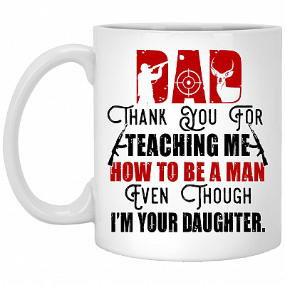 Dad Thank You For Teaching Me, White, 11 oz. White Mug